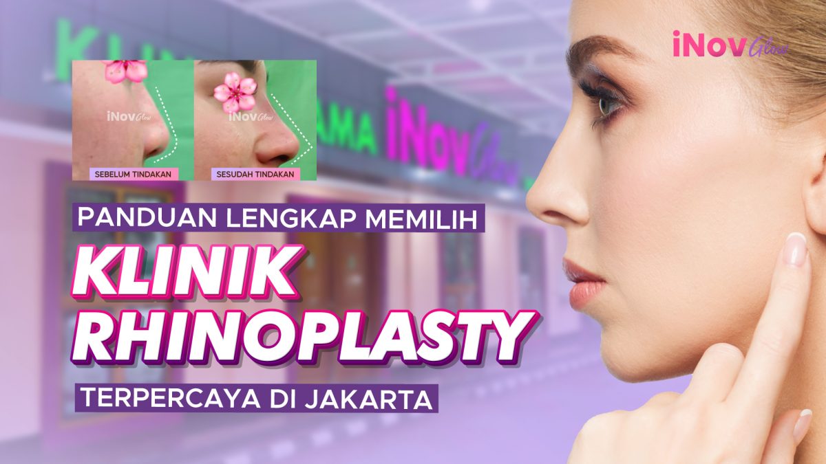 15-November_PANDUAN-LENGKAP-MEMILIH-KLINIK-RHINOPLASTY-1200x675.jpg