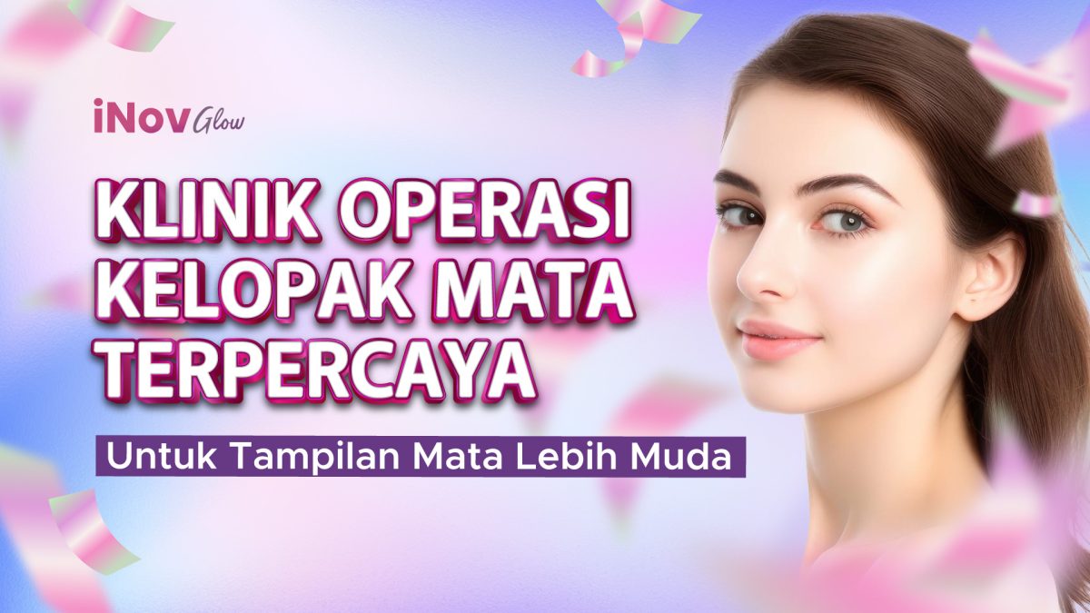 23-NOVEMBER_KLINIK-OP-KELOPAK-MATA-1200x675.jpg