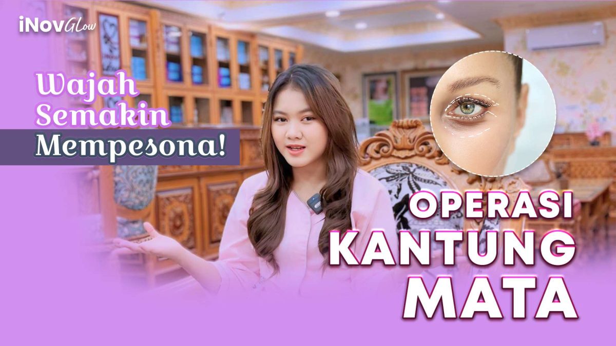 Operasi-Kantung-Mata-InovGlow-Thumbnail-Landscape--1200x675.jpg