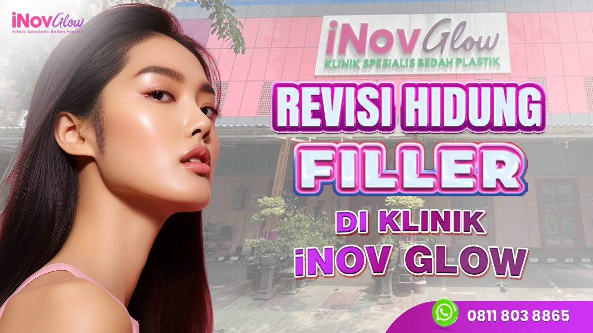 Revisi-Hidung-Filler-di-Klinik-Inov-Glow-req-Andhy-1200x675.jpg