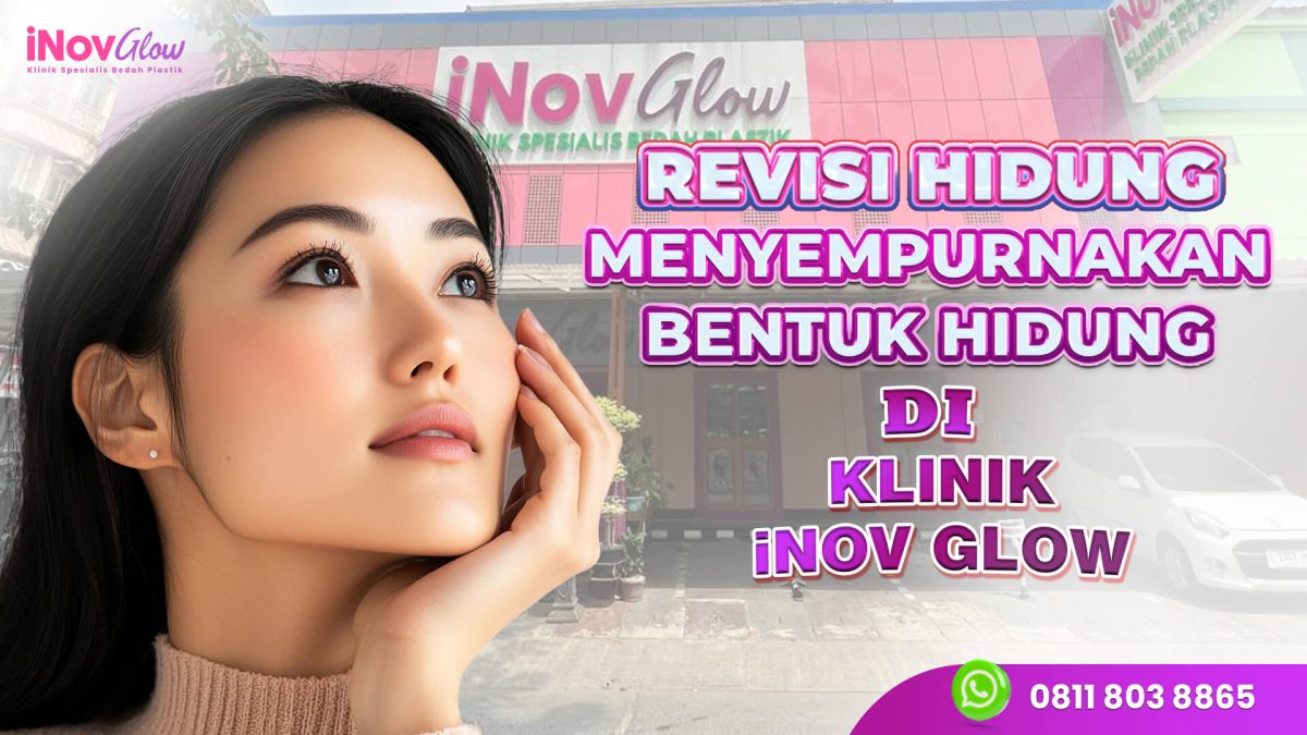 Revisi-Hidung-Menyempurnakan-Bentuk-Hidung-req-Andhy-iNOV-3-1200x675.jpg